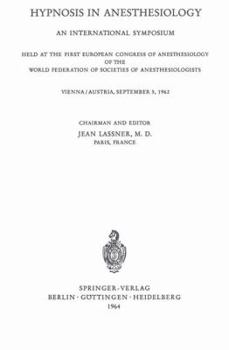 Paperback Hypnosis in Anaesthesiology: An International Symposium Held at the First European Congress of Anaesthesiology of the World Federation of Societes of ... Vienna / Austria, September 5, 1962 Book