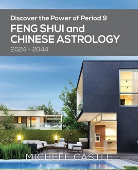 Paperback Discover the Power of Period 9: Feng Shui and Chinese Astrology 2024-2044 Book