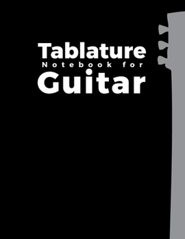 Paperback Tablature Notebook for Guitar: Blank Tablature Staff Music Paper for Guitar (8.5"x11" - 120 Pages) Book