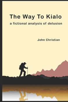 Paperback The Way to Kialo: a fictional analysis of delusion Book