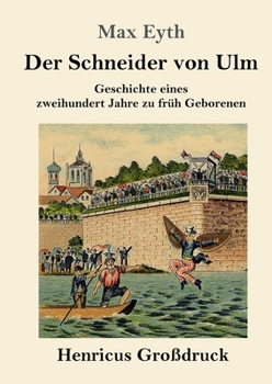 Paperback Der Schneider von Ulm (Großdruck): Geschichte eines zweihundert Jahre zu früh Geborenen [German] Book
