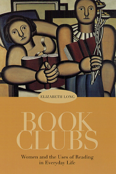 Paperback Book Clubs: Women and the Uses of Reading in Everyday Life Book