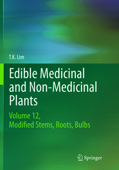 Paperback Edible Medicinal and Non-Medicinal Plants: Volume 12 Modified Stems, Roots, Bulbs Book