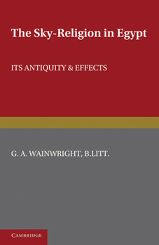 Paperback The Sky-Religion in Egypt: Its Antiquity and Effects Book