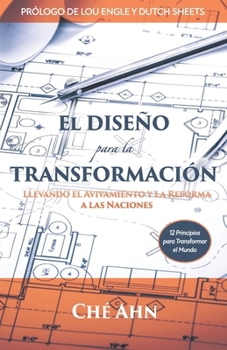 Paperback El Diseño Para La Transformación: Llevando el Avivamiento y la Reforma a las Naciones Book