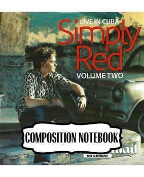 Paperback Composition Notebook: Simply Red British Soul And Pop Band Mick Hucknall Singer Songwriter Best New Artist in 1987, A Large Notebooks For Dr Book