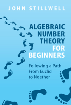 Hardcover Algebraic Number Theory for Beginners Book