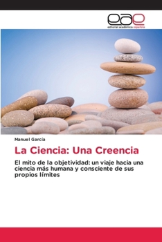 Paperback La Ciencia: Una Creencia [Spanish] Book