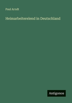 Heimarbeiterelend in Deutschland (German Edition)