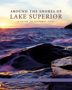 Paperback Around the Shores of Lake Superior: A Guide to Historic Sites Book