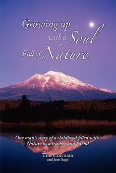 Paperback Growing Up with a Soul Full of Nature: One Man's Story of a Childhood Filled with Nature as a Teacher Book