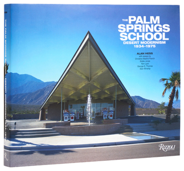 Hardcover The Palm Springs School: Desert Modernism 1934-1975 Book