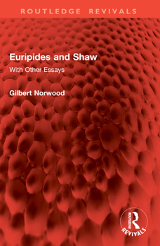 Paperback Euripides and Shaw: With Other Essays Book