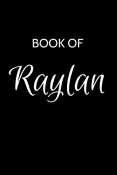 Paperback Raylan Journal: A Gratitude Journal Notebook for Men Boys Fathers and Sons with the name Raylan - Handsome Elegant Bold & Personalized Book