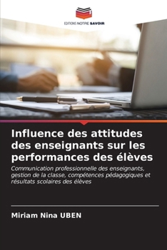 Paperback Influence des attitudes des enseignants sur les performances des élèves [French] Book