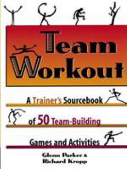 Paperback Team Workout: A Trainer's Sourcebook of 50 Team-Building Games and Activities Book