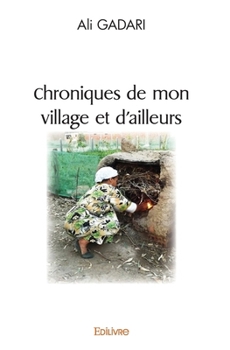 Paperback Chroniques de mon village et d'ailleurs [French] Book