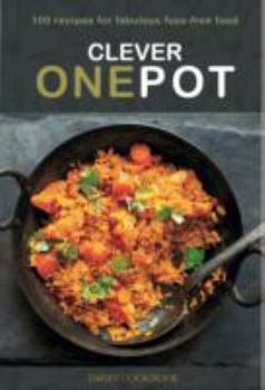 Spiral-bound Clever One Pot: Fabulous Fuss-free Food (Dairy Cookbook) Book