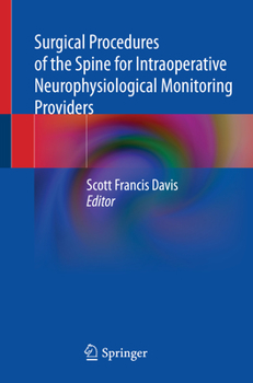 Paperback Surgical Procedures of the Spine for Intraoperative Neurophysiological Monitoring Providers Book
