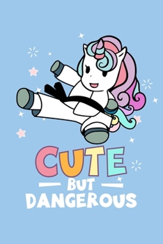 Cute But Dangerous: Funny Unicorn Taekwondo Gift Blank Lined Notebook Journal Diary 6x9