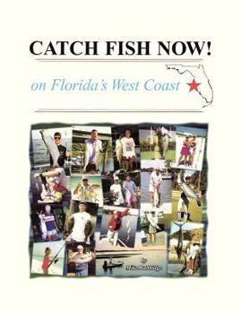 Paperback Catch Fish Now! On Florida's West Coast Book