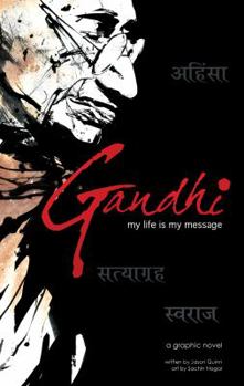 Paperback Gandhi: My Life is My Message (Campfire Heroes) Book