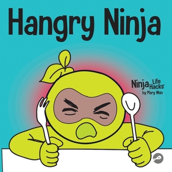 Paperback Hangry Ninja: A Children's Book About Preventing Hanger and Managing Meltdowns and Outbursts Book