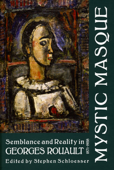 Paperback Mystic Masque: Semblance and Reality in Georges Rouault, 1871-1958 Book