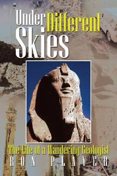 Paperback Under Different Skies: The Life of a Wandering Geologist Book