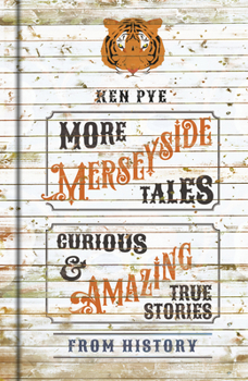 Hardcover More Merseyside Tales: Curious & Amazing True Stories from History Book