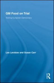 Hardcover GM Food on Trial: Testing European Democracy Book