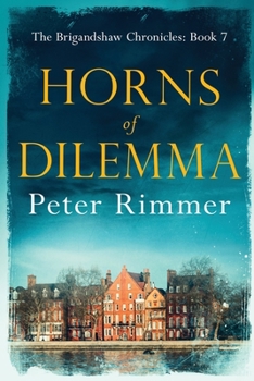 Horns of Dilemma - Book #7 of the Brigandshaw Chronicles