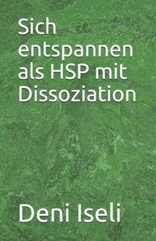 Paperback Sich entspannen als HSP mit Dissoziation [German] Book