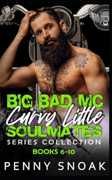 Big Bad MC Curvy Little Soulmates Series Collection: Books 6-10