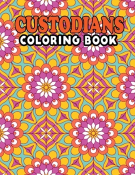 Paperback Custodians Coloring Book: Fun Design Custodians Coloring Activity Book Retirement Gifts for Janitor - Custodians Life Coloring Book for Adults, Book