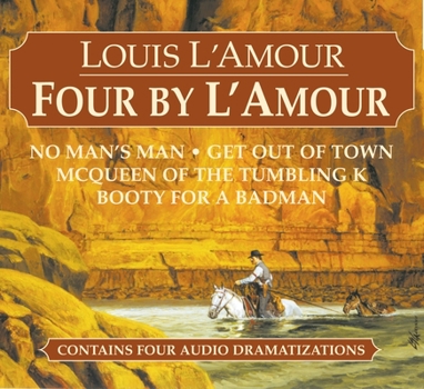 Paperback Four by l'Amour: No Man's Man, Get Out of Town, McQueen of the Tumbling K, Booty for a Bad Man Book