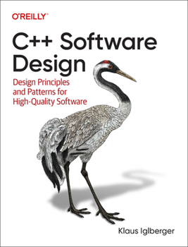 Paperback C++ Software Design: Design Principles and Patterns for High-Quality Software Book