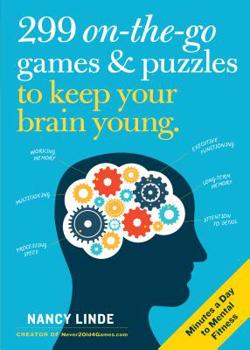 Paperback 299 On-The-Go Games & Puzzles to Keep Your Brain Young: Minutes a Day to Mental Fitness Book