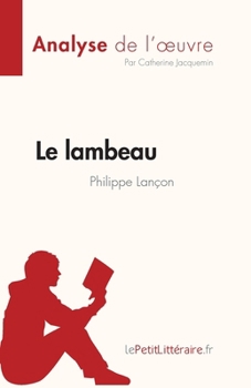 Paperback Le lambeau de Philippe Lançon (Analyse de l'oeuvre): Résumé complet et analyse détaillée de l'oeuvre [French] Book