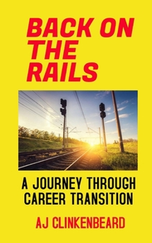 Paperback Back on the Rails: A Journey Through Career Transition Book