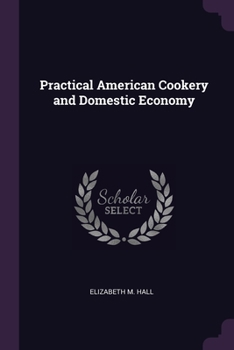 Paperback Practical American Cookery and Domestic Economy Book