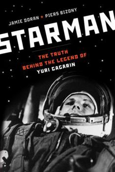 Paperback Starman: The Truth Behind the Legend of Yuri Gagarin Book