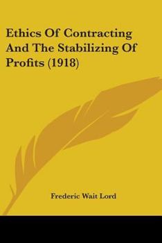 Paperback Ethics Of Contracting And The Stabilizing Of Profits (1918) Book