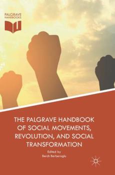 Paperback The Palgrave Handbook of Social Movements, Revolution, and Social Transformation Book