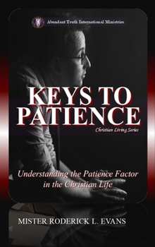 Keys to Patience: Understanding the Patience Factor in the Christian Life (Christian Living)