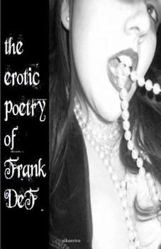 Paperback The Erotic Poetry of Frank DeF Book