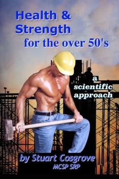 Paperback Health & Strength for the over 50's: A scientific approach Book