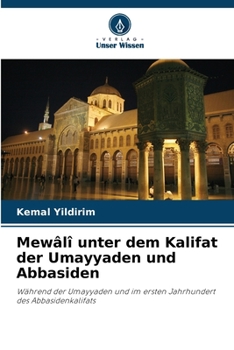 Paperback Mewâlî unter dem Kalifat der Umayyaden und Abbasiden [German] Book