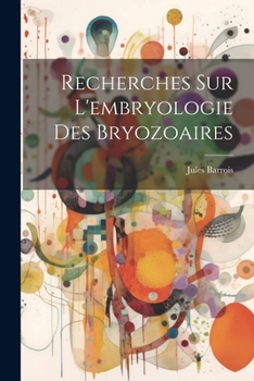 Paperback Recherches sur l'embryologie des Bryozoaires [French] Book