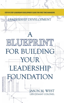 Paperback Leadership Development - A Blueprint for Building Your Leadership Foundation Book